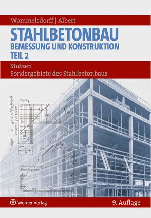 Stahlbetonbau – Bemessung und Konstruktion – Teil 2 von Albert,  Andrej, Wommelsdorff,  Otto