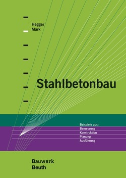 Stahlbetonbau – Buch mit E-Book von Hegger,  Josef, Mark,  Peter
