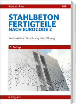 Stahlbetonfertigteile nach Eurocode 2 von Bindseil,  Peter, Pahn,  Matthias
