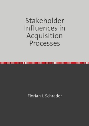 Stakeholder Influences in Acquisition Processes von Schrader,  Florian
