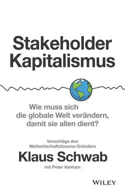 Stakeholder-Kapitalismus von Schwab,  Klaus, Vanham,  Peter