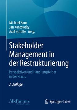 Stakeholder Management in der Restrukturierung von Baur,  Michael, Kantowsky,  Jan, Schulte,  Axel