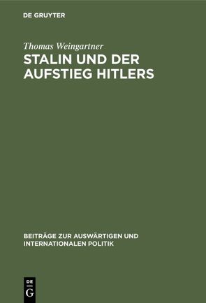 Stalin und der Aufstieg Hitlers von Weingartner,  Thomas