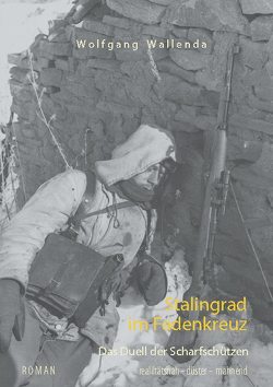 Stalingrad im Fadenkreuz von Wallenda,  Wolfgang