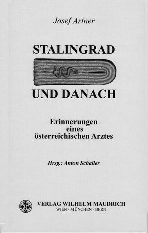 Stalingrad und danach von Artner,  Josef, Schaller,  Anton