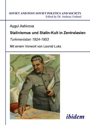 Stalinismus und Stalin-Kult in Zentralasien von Ashirova,  Aygul, Umland,  Andreas