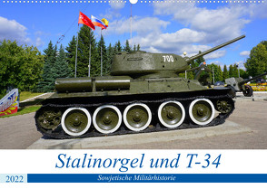 Stalinorgel und T-34 – Sowjetische Militärhistorie (Wandkalender 2022 DIN A2 quer) von von Loewis of Menar,  Henning