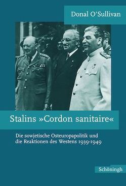 Stalins „Cordon sanitaire“ von O'Sullivan,  Donal
