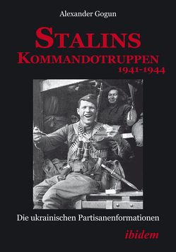 Stalins Kommandotruppe 1941-44 von Gogun,  Alexander