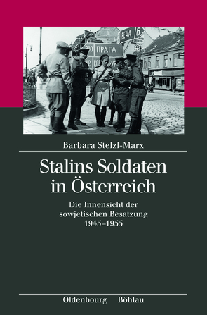 Stalins Soldaten in Österreich von Stelzl-Marx,  Barbara