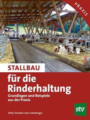 Stallbau für die Rinderhaltung von Breininger, Lenz, Ofner-Schröck