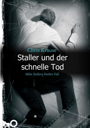 Staller und der schnelle Tod von Krause,  Chris