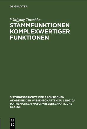 Stammfunktionen komplexwertiger Funktionen von Tutschke,  Wolfgang