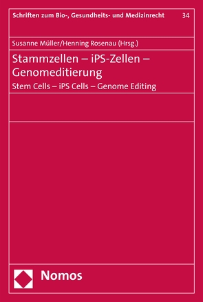 Stammzellen – iPS-Zellen – Genomeditierung. Stem Cells – iPS Cells – Genome Editing von Mueller,  Susanne, Rosenau,  Henning
