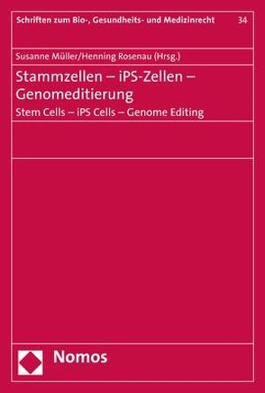 Stammzellen – iPS-Zellen – Genomeditierung von Mueller,  Susanne, Rosenau,  Henning