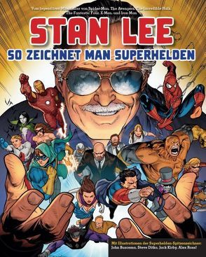 Stan Lee: So zeichnet man Superhelden von Brucema,  John, Dinter,  Jan, Ditko,  Steve, Lee,  Stan, Ross,  Alex