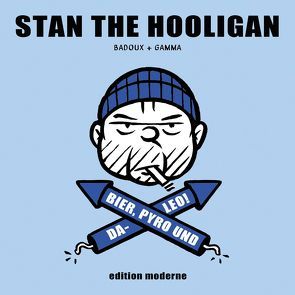 Stan the Hooligan von Badoux,  Christophe, Gamma,  Marcel