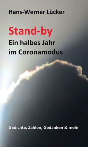 Stand-by Ein halbes Jahr im Coronamodus von Lücker,  Hans-Werner