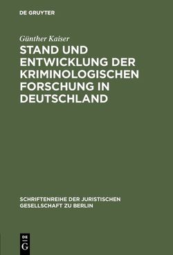 Stand und Entwicklung der kriminologischen Forschung in Deutschland von Kaiser,  Günther