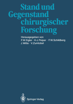 Stand und Gegenstand chirurgischer Forschung von Eigler,  F.W., Peiper,  H.-J., Schildberg,  F.W., Witte,  J., Zumtobel,  V.
