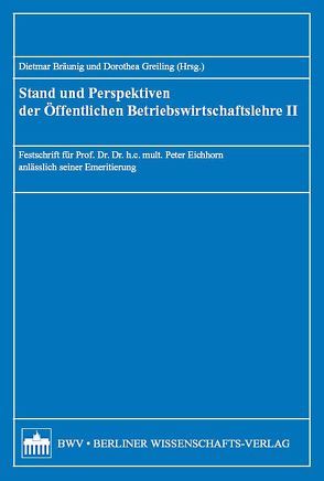Stand und Perspektiven der Öffentlichen Betriebswirtschaftslehre II von Bräunig,  Dietmar, Greiling,  Dorothea