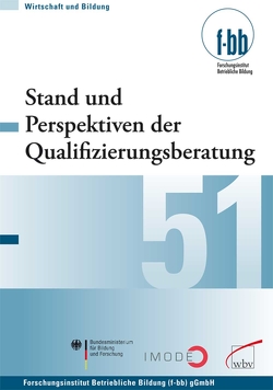Stand und Perspektiven der Qualifizierungsberatung von (f-bb),  Forschungsinstitut Betriebliche Bildung, Loebe,  Herbert, Severing,  Eckart