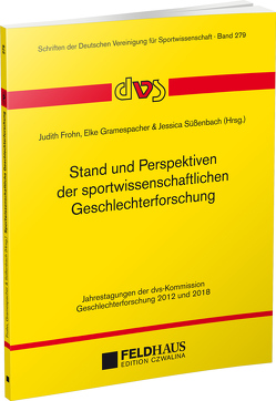Stand und Perspektiven der sportwissenschaftlichen Geschlechterforschung von Frohn,  Judith, Gramespacher,  Elke, Süssenbach,  Jessica