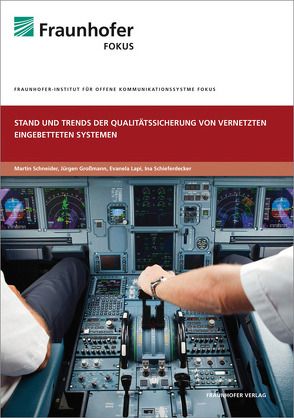 Stand und Trends der Qualitätssicherung von vernetzten eingebetteten Systemen. von Großmann,  Jürgen, Lapi,  Evanela, Schieferdecker,  Ina, Schneider,  Martin