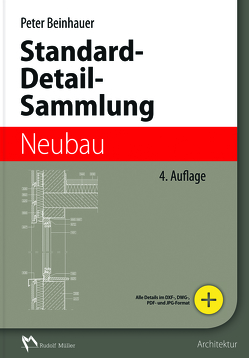 Standard-Detail-Sammlung Neubau von Beinhauer,  Peter