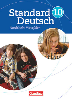 Standard Deutsch – 10. Schuljahr von Jünger,  Regine, Lanwehr,  Bettina, Malaka,  Ruth, Matthäus,  Sabine, Rusnok,  Toka-Lena, Steigner,  Marianne, Tolle,  Bettina, Wemhoff-Weinand,  Carolin