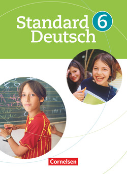 Standard Deutsch – 6. Schuljahr von Batyko,  Simone, Gutzmann,  Marion, Hattendorf,  Andrea, Hoppe,  Irene, Karl,  Beate, Kreischer,  Tanja, Lange,  Alexandra, Rusnok,  Toka-Lena, Steigner,  Marianne