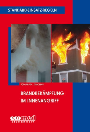 Standard-Einsatz-Regeln: Brandbekämpfung im Innenangriff von Cimolino,  Ulrich, Südmersen,  Jan