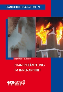 Standard-Einsatz-Regeln: Brandbekämpfung im Innenangriff von Cimolino,  Ulrich, Südmersen,  Jan