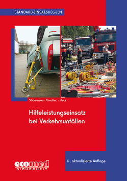 Standard-Einsatz-Regeln: Hilfeleistungseinsatz bei Verkehrsunfällen von Cimolino,  Ulrich, Heck,  Jörg, Südmersen,  Jan