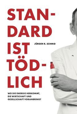 Standard ist tödlich von Schmid,  Jürgen R.
