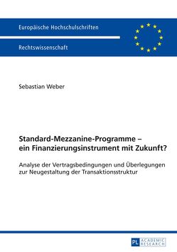 Standard-Mezzanine-Programme – ein Finanzierungsinstrument mit Zukunft? von Weber,  Sebastian