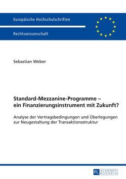 Standard-Mezzanine-Programme – ein Finanzierungsinstrument mit Zukunft? von Weber,  Sebastian
