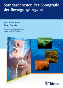 Standardebenen der Sonografie der Bewegungsorgane von Hinzmann,  Jörn, Kupatz,  Peter