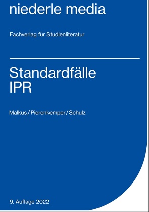Standardfälle IPR – 2022 von Malkus,  Martin, Pierenkemper,  Roger, Schulz,  Martin