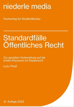 Standardfälle Öffentliches Recht für Anfänger 2022 von Lutz,  Philipp, Niederle,  Jan