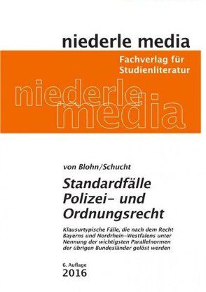 Standardfälle Polizei- und Ordnungsrecht 2023 von Blohn,  von Carolin, Schucht,  Carsten