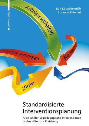 Standardisierte Interventionsplanung von Ketelhut,  Susanne, Kötterheinrich,  Rolf, Spanjer,  Jörg