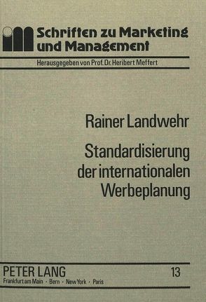 Standardisierung der internationalen Werbeplanung von Landwehr,  Rainer