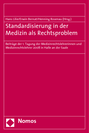 Standardisierung in der Medizin als Rechtsproblem von Bernat,  Erwin, Lilie,  Hans, Rosenau,  Henning