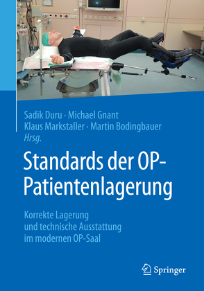 Standards der OP-Patientenlagerung von Bodingbauer,  Martin, Duru,  Sadik, Gnant,  Michael, Markstaller,  Klaus