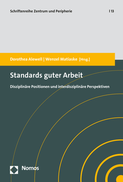 Standards guter Arbeit von Alewell,  Dorothea, Leßmann,  Ortrud, Matiaske,  Wenzel