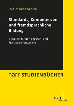 Standards, Kompetenzen und fremdsprachliche Bildung von De Florio-Hansen,  Inez