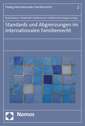 Standards und Abgrenzungen im internationalen Familienrecht von Budzikiewicz,  Christine, Heiderhoff,  Bettina, Klinkhammer,  Frank, Niethammer-Jürgens,  Kerstin