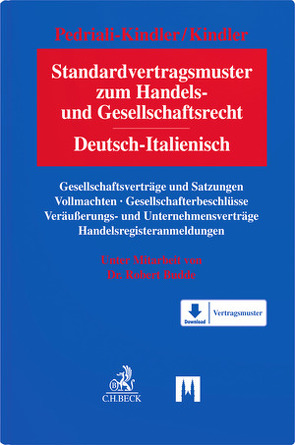 Standardvertragsmuster zum Handels- und Gesellschaftsrecht: Deutsch-Italienisch von Kindler,  Peter, Pedriali-Kindler,  Alessandra