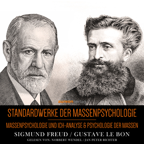 Standardwerke der Massenpsychologie von Freud,  Sigmund, Le Bon,  Gustave